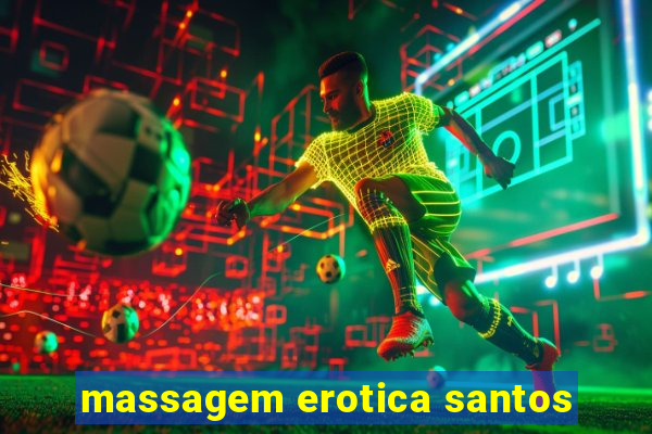 massagem erotica santos