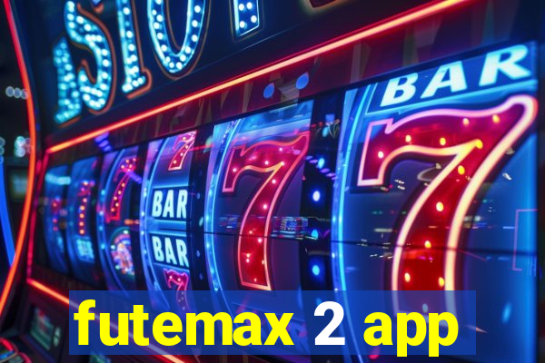 futemax 2 app