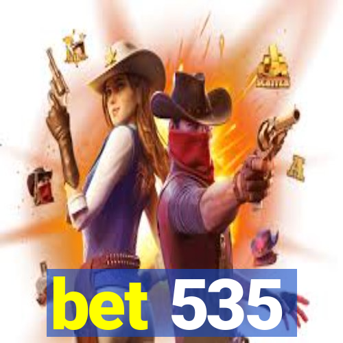 bet 535