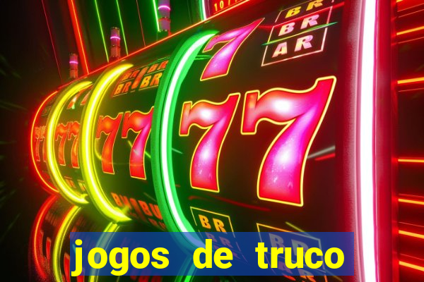 jogos de truco valendo dinheiro