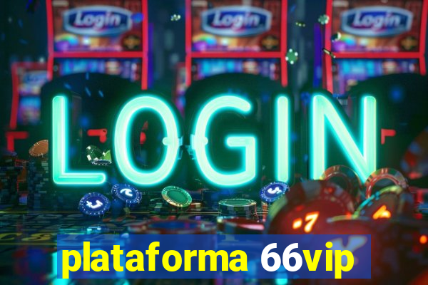 plataforma 66vip