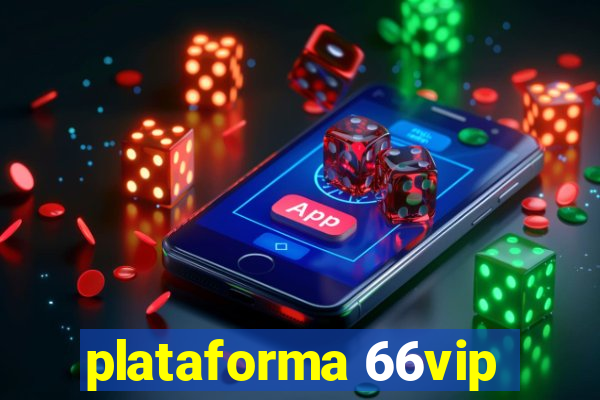 plataforma 66vip