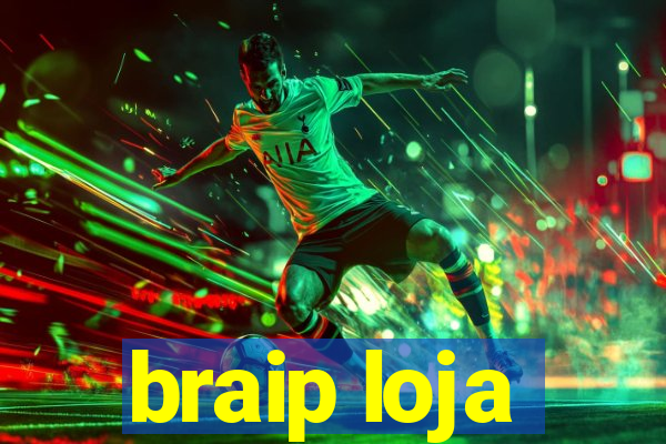 braip loja