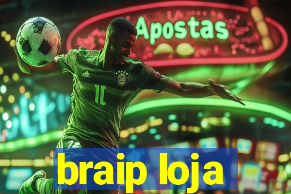 braip loja