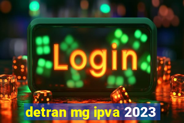 detran mg ipva 2023