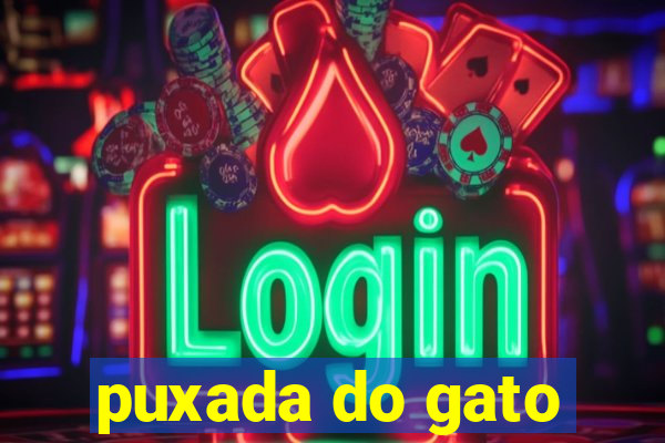 puxada do gato