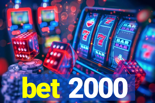 bet 2000
