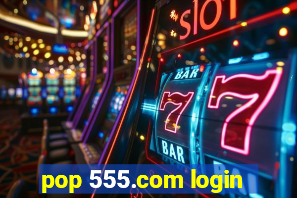 pop 555.com login