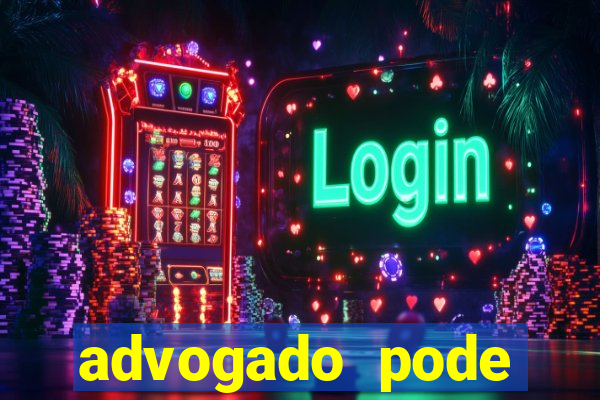 advogado pode patrocinar time de futebol