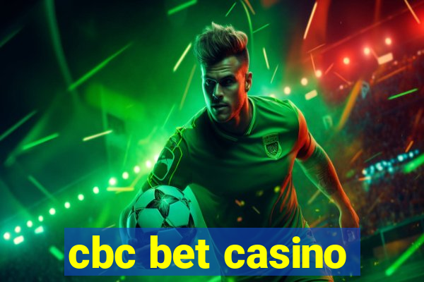 cbc bet casino