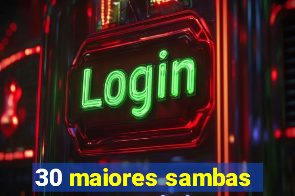 30 maiores sambas