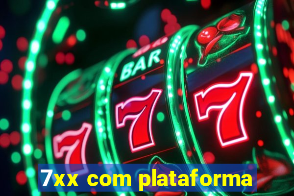 7xx com plataforma