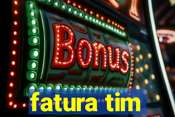fatura tim