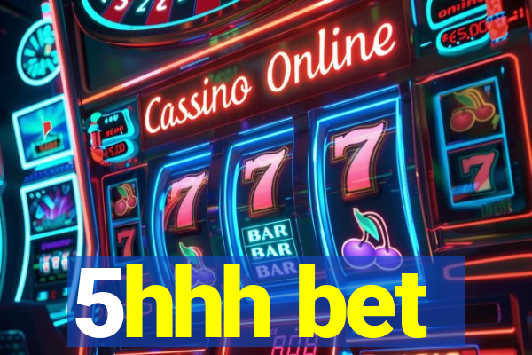 5hhh bet