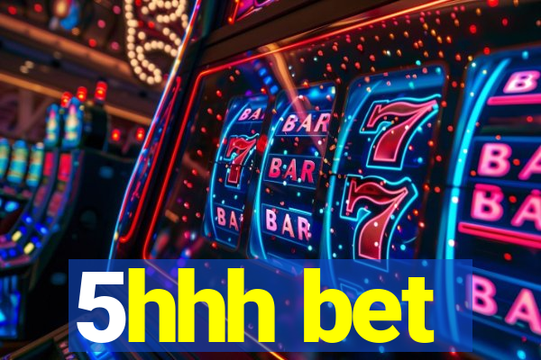 5hhh bet
