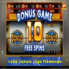 rede canais jogo flamengo