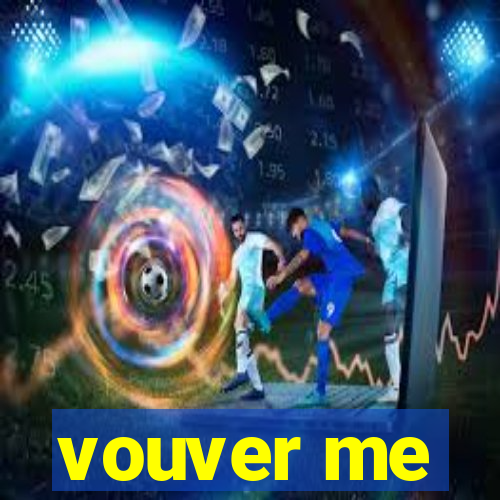 vouver me