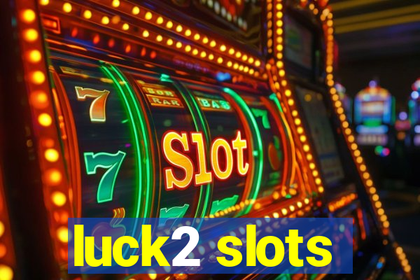 luck2 slots