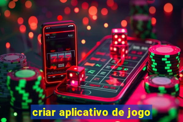 criar aplicativo de jogo