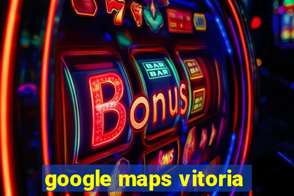 google maps vitoria