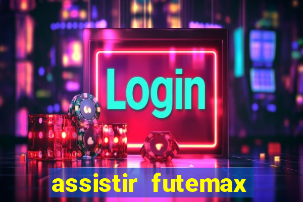assistir futemax real madrid