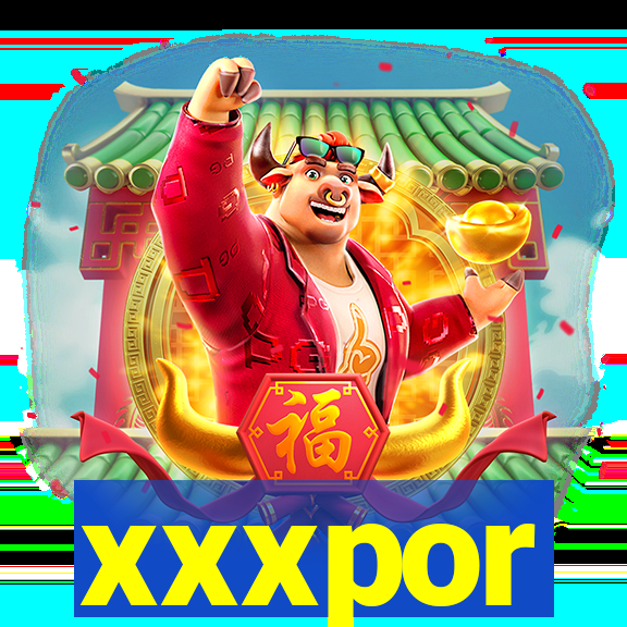 xxxpor