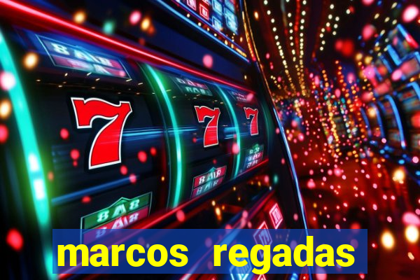 marcos regadas filho fortuna