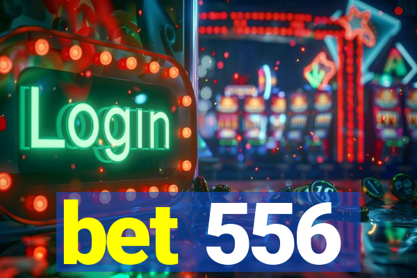 bet 556