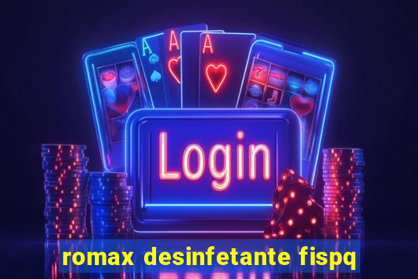 romax desinfetante fispq