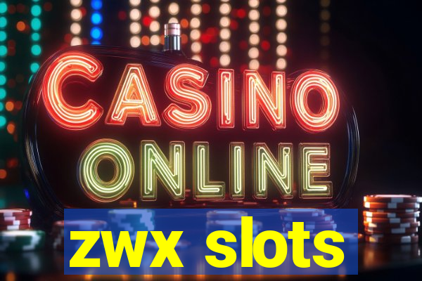 zwx slots