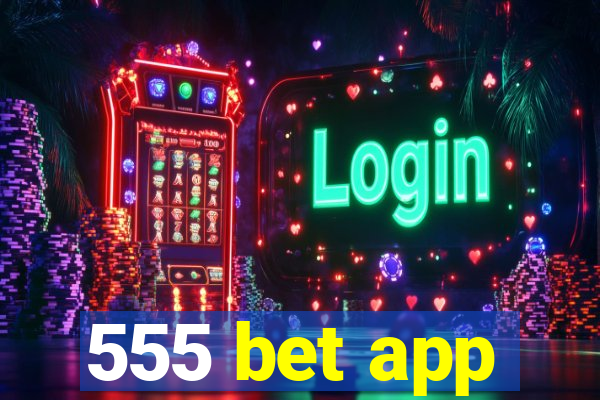 555 bet app