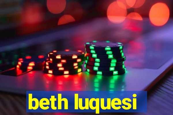 beth luquesi