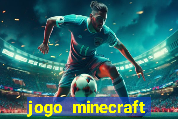 jogo minecraft pocket edition