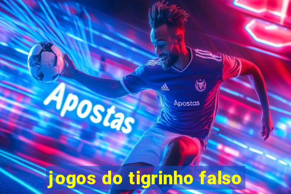 jogos do tigrinho falso