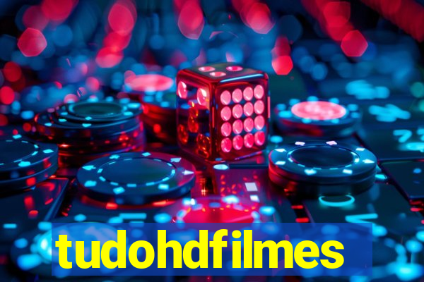 tudohdfilmes