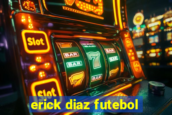 erick diaz futebol
