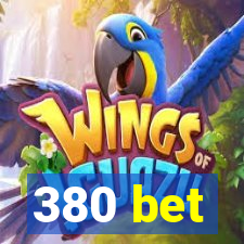 380 bet