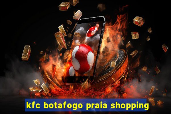 kfc botafogo praia shopping
