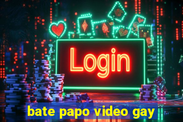 bate papo video gay