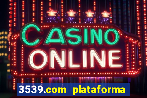 3539.com plataforma de jogos