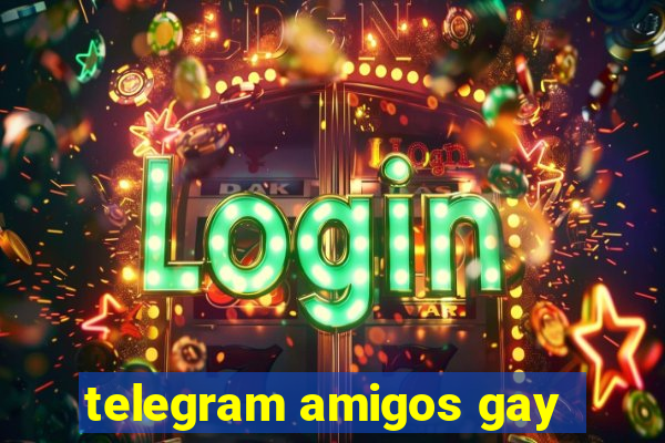 telegram amigos gay