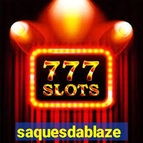 saquesdablaze