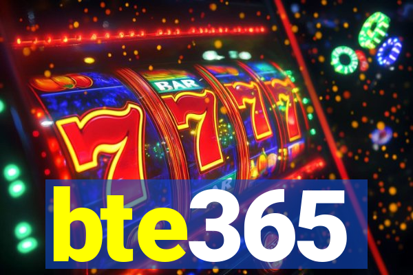 bte365