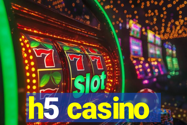 h5 casino