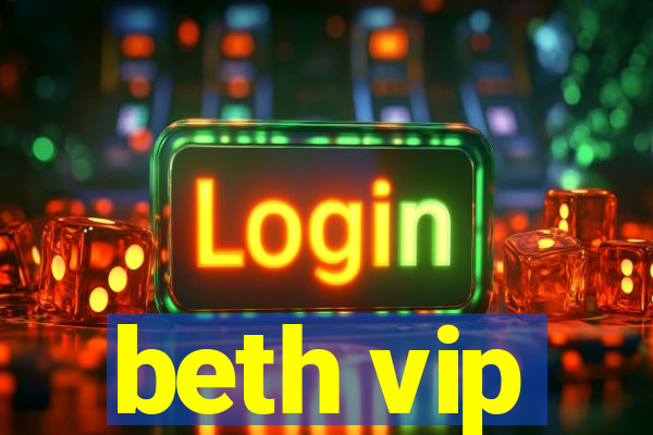 beth vip