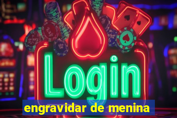 engravidar de menina