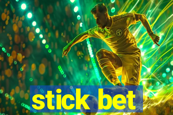 stick bet