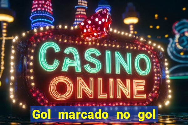 Gol marcado no gol marcado betano