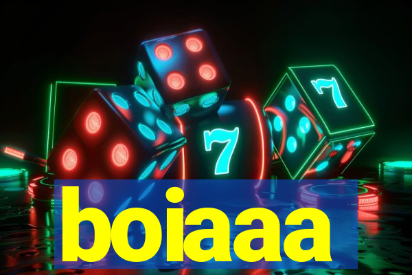 boiaaa