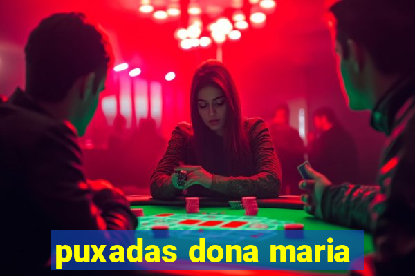 puxadas dona maria